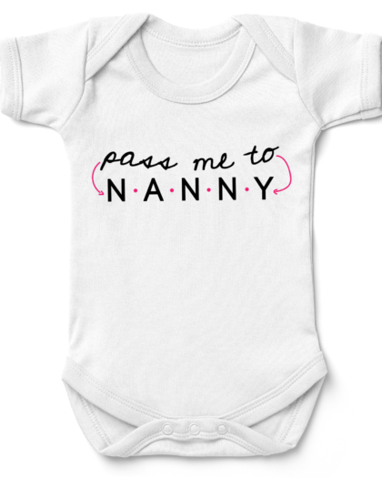 Pass Me To Nanny Babygrow